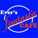 Ever’s Fantastic Cafe