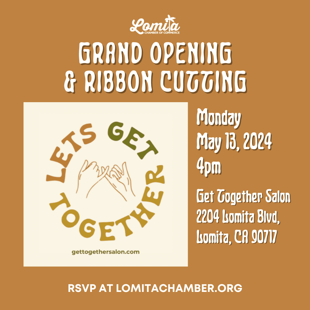 GRAND OPENING & RIBBON CUTTING: MAY 13, 2024 at 4pm
Get Together Salon in Lomita