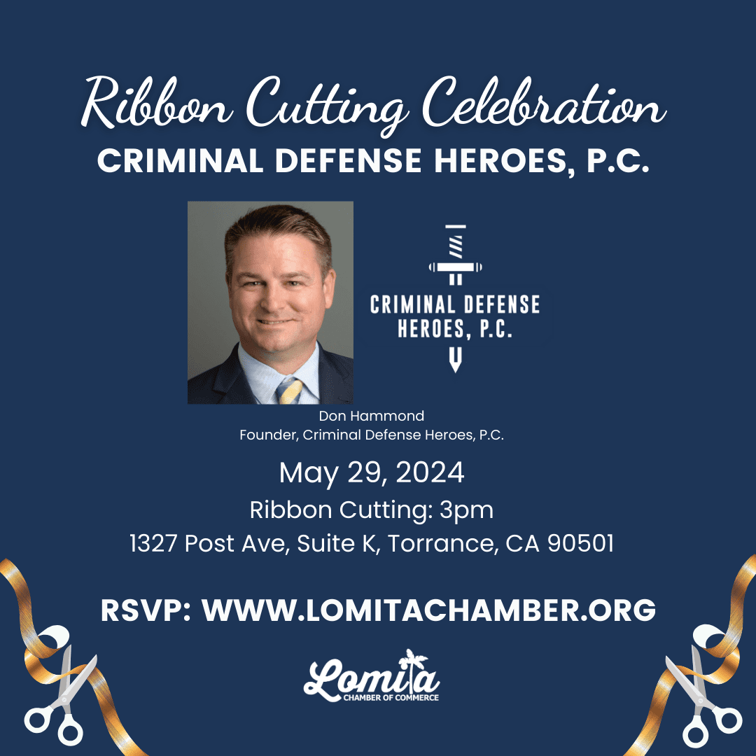 RIBBON CUTTING CELEBRATION: MAY 29, 2024 at 3pm
Criminal Defense Heroes, P.C. Torrance